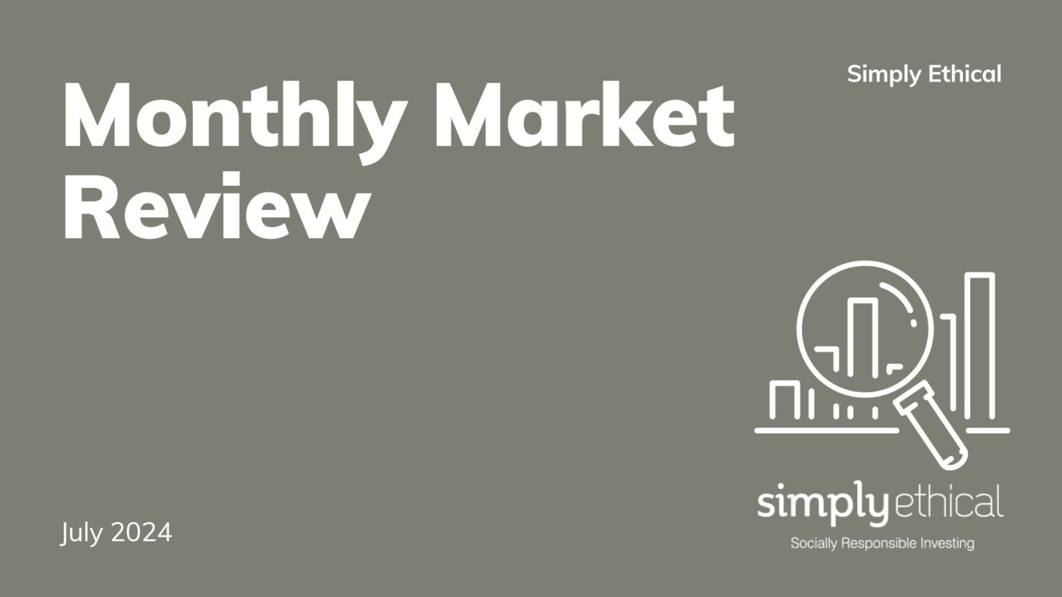 Monthly Market Review - July 2024 - Simply Ethical